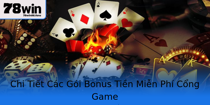 Chi Tiết Các Gói Bonus Tiền Miễn Phí Cổng Game Chi Tiết Các Gói Bonus Tiền Miễn Phí Cổng Game
