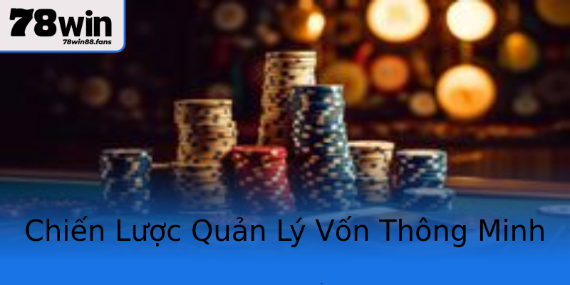 Chiến Lược Quản Lý Vốn Thông Minh Chiến Lược Quản Lý Vốn Thông Minh