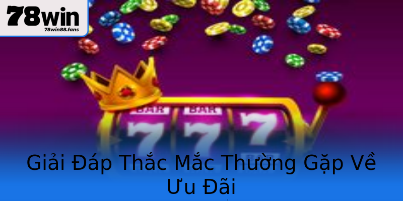 Giải Đáp Thắc Mắc Thường Gặp Về Ưu Đãi Giải Đáp Thắc Mắc Thường Gặp Về Ưu Đãi