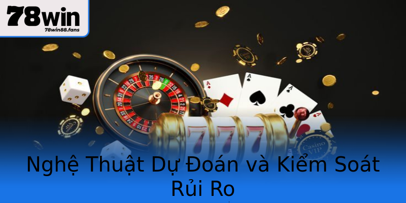 Nghệ Thuật Dự Đoán và Kiểm Soát Rủi Ro Nghệ Thuật Dự Đoán và Kiểm Soát Rủi Ro